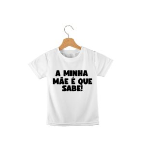 T-shirt criança “A minha Mãe é que sabe!” (100% algodão) tamanhos desde 18 meses aos 14 anos