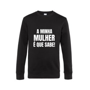 Sweat (modelo homem) - "A minha Mulher é que sabe!"