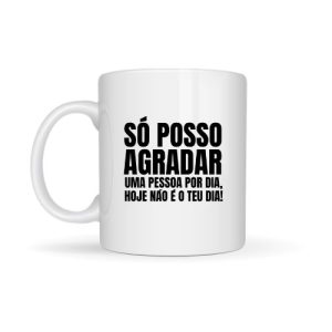 NOVA COLEÇÃO: Caneca "Só posso agradar uma pessoa"
