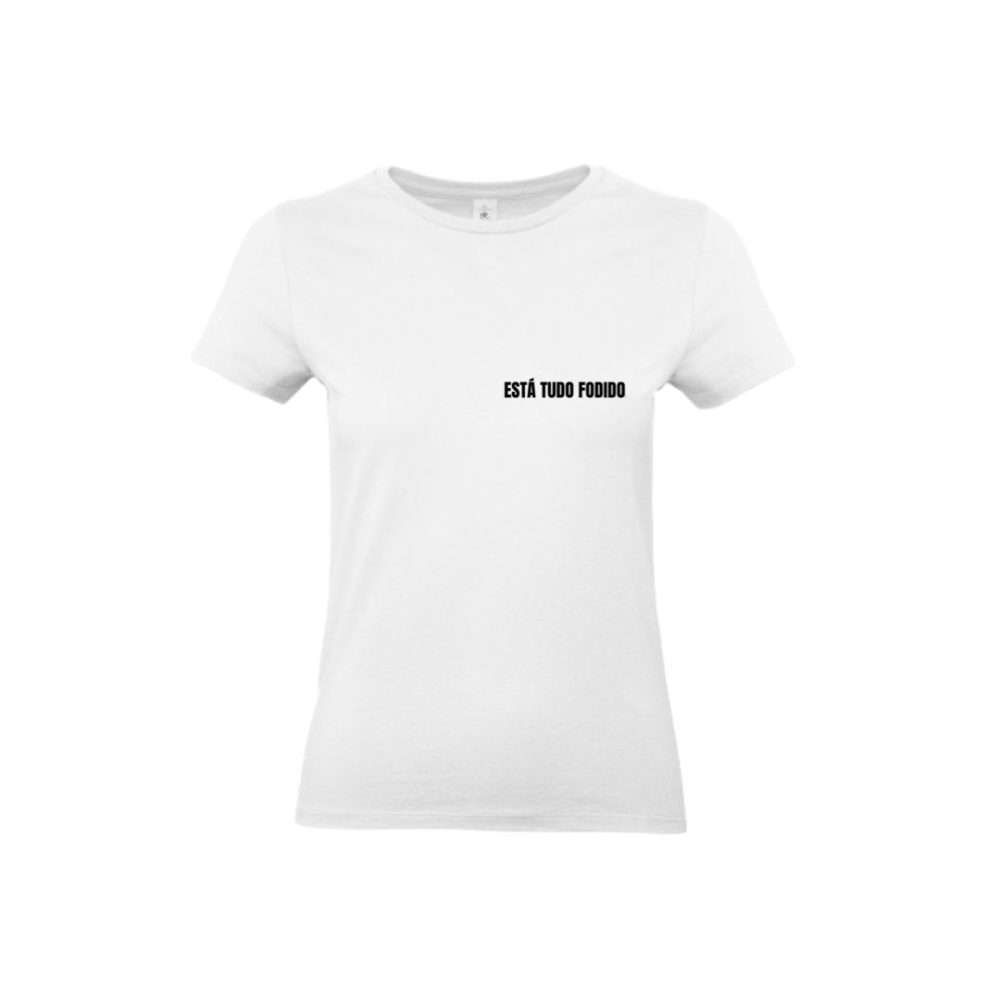 T-shirt Mulher "Está tudo fodido" (modelo clássico, 100% algodão) várias cores de letras disponíveis